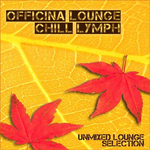 Officina Lounge: Chill Lymph