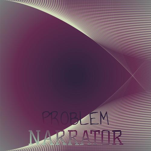Problem Narrator