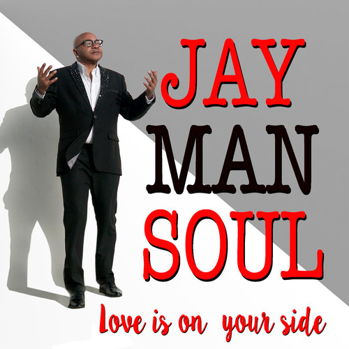 Jay Man Soul - Love Is on Your Side (Love Is on Your Side)