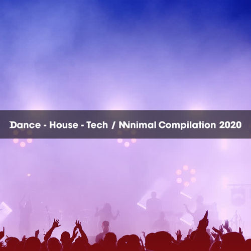 Dance House Tech Minimal Compilation 2020