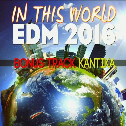 In This World EDM 2016 (Explicit)