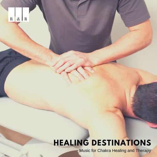 Healing Destinations: Music for Chakra Healing and Therapy