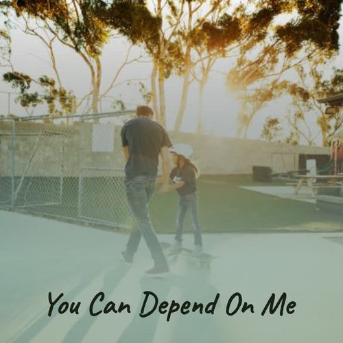 You Can Depend on Me