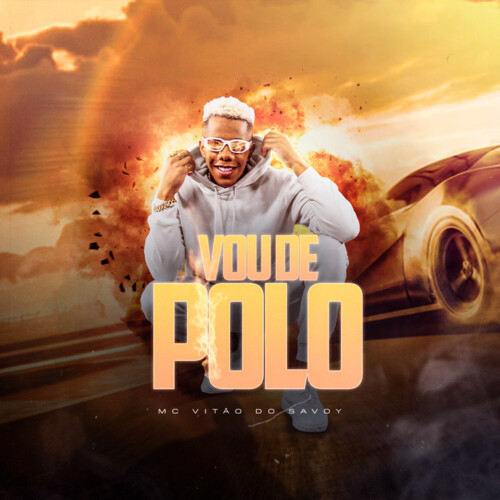 Vou de Polo (Explicit)