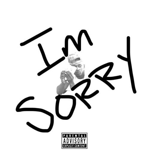 Im Sorry (Explicit)