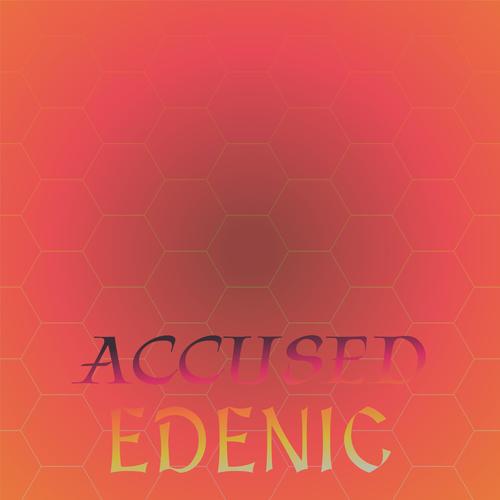 Accused Edenic