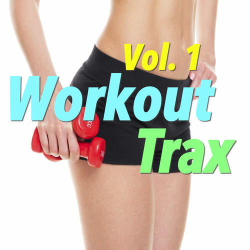 Workout Trax, Vol. 1 (Explicit)