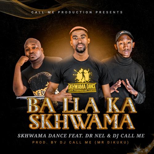 Balla Ka Skhwama (feat. Dr Nel & Dj Call Me)