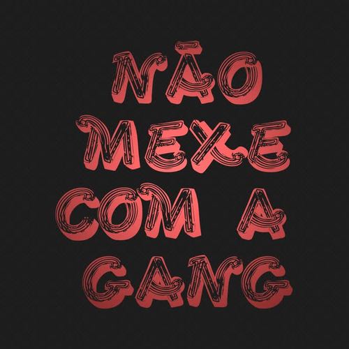 Não Mexe Com a Gang (Explicit)