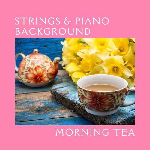 Morning Tea Strings & Piano Background