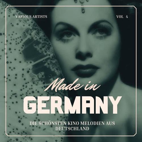 Made in Germany (Die Schönsten Kino Melodien aus Deutschland) , Vol. 4 [Explicit]