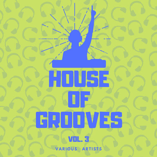 House Of Grooves, Vol. 3