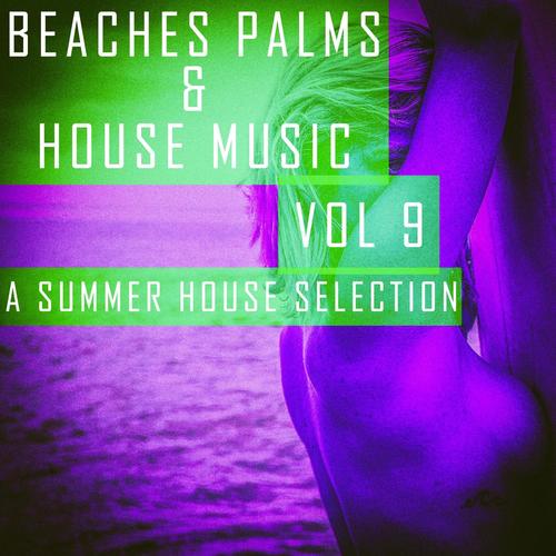 Beaches, Palms & House Music: 9