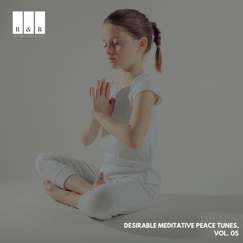 Desirable Meditative Peace Tunes, Vol. 05