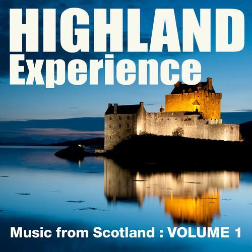 Highland Experience - Music from Scotland, Vol. 1