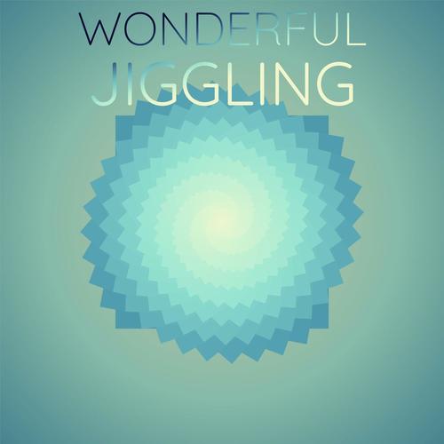 Wonderful Jiggling