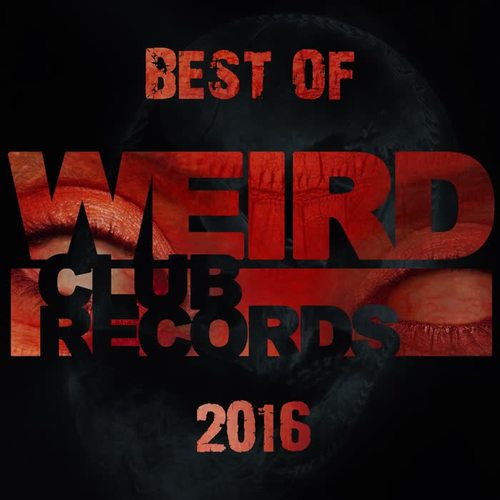 Best of Weird Club Records 2016