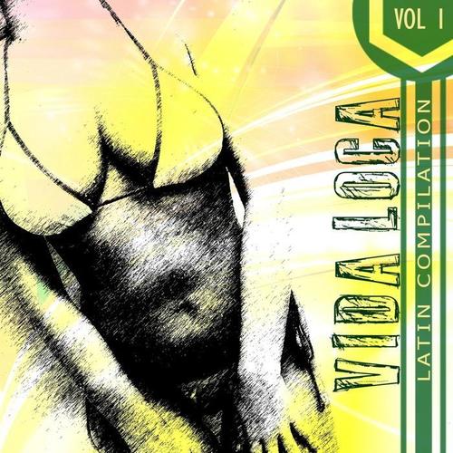 Vida Loca: Latin Compilation, Vol. 1