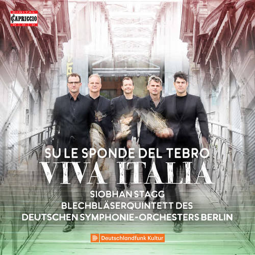 Arrangements for Soprano and Brass Quintet (Viva Italia - Su le sponde del Tebro) (S. Stagg, Deutsches Symphonie-Orchester Berlin Brass Quintet)