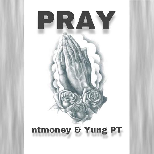 Pray (feat. Yung PT)