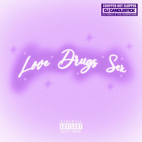 love.drugs.sex (ChopNotSlop Remix) [Explicit]