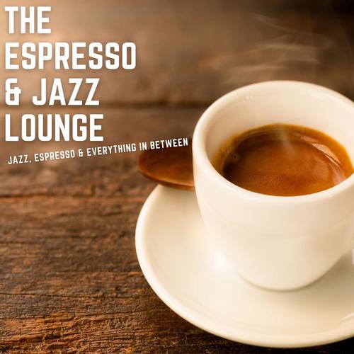 Jazz, Espresso, & Everything In Between