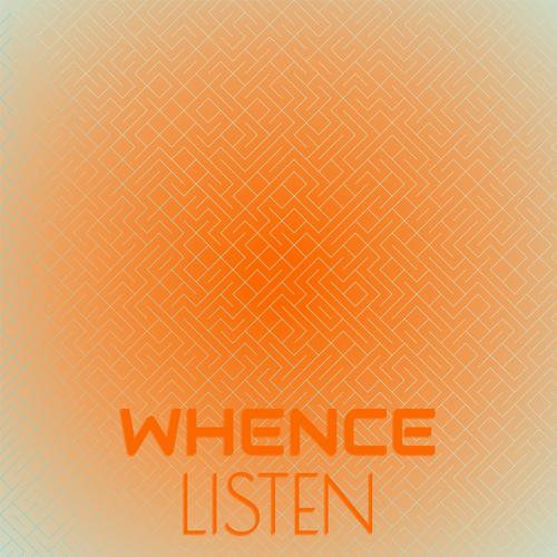 Whence Listen