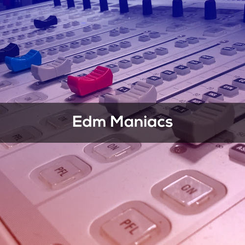 EDM MANIACS