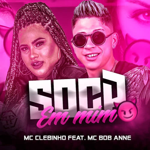 Soca em Mim (feat. Mc Bob Anne) [Explicit]