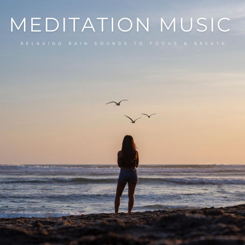 Meditation Music: Relaxing Rain Sounds To Focus & Breath