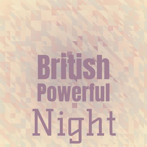 British Powerful Night