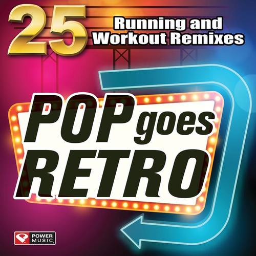 Pop Goes Retro - 25 Running and Workout Remixes (Unmixed Workout Music Ideal for Gym, Jogging, Running, Cycling, Cardio and Fitness)