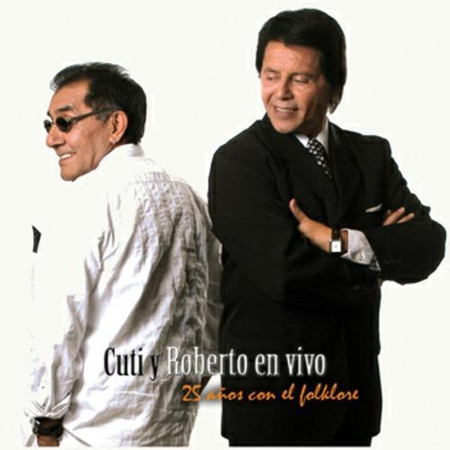 Cuti y Roberto en Vivo: 25 Años Con el Folklore (En Vivo)