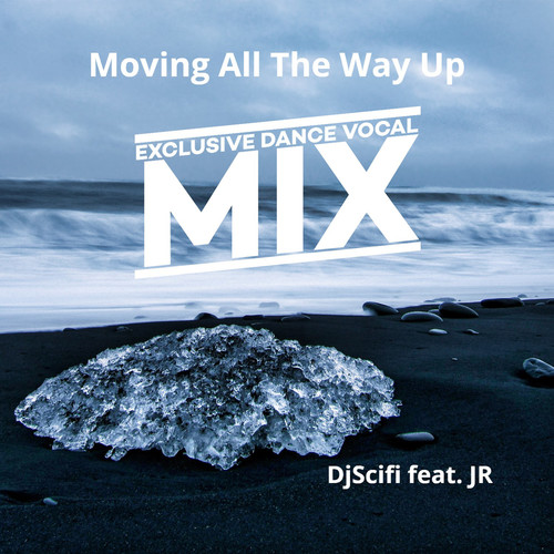 Moving All the Way Up (Exclusive Dance Vocal Mix)