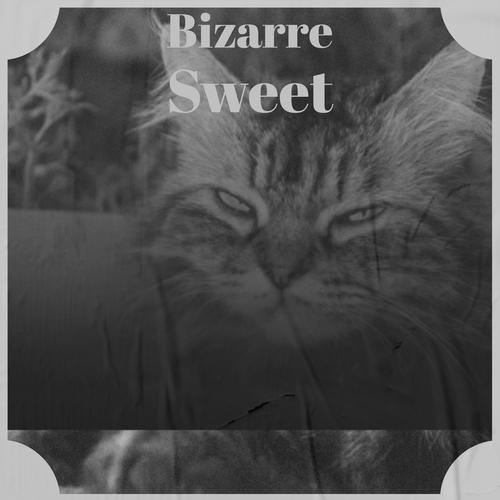 Bizarre Sweet