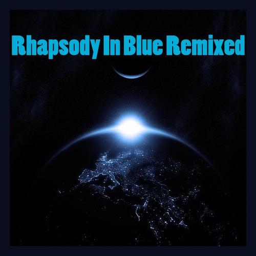 Rhapsody In Blue Remixed