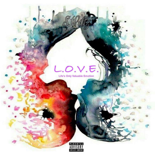 L.O.V.E. (Life's Only Valuable Emotion) [Explicit]