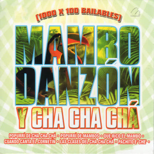 1000 X 100 Bailables (Mambo Danzon y Cha Cha Cha)