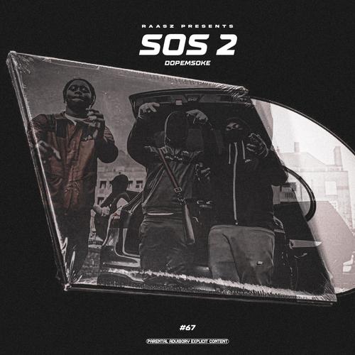 SOS 2 (feat. #67 & Dopesmoke) [Explicit]