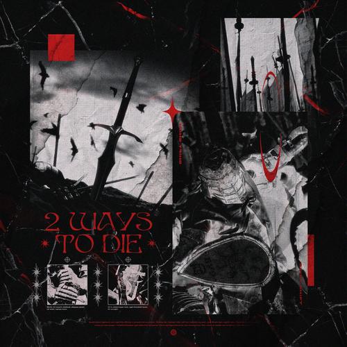 2 WAYS TO DIE (feat. Scarlxrd) [Explicit]