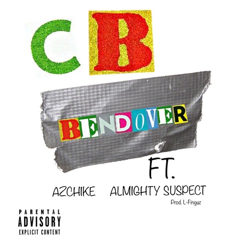 Bendover (feat. Almighty Suspect & AZChike) [Explicit]