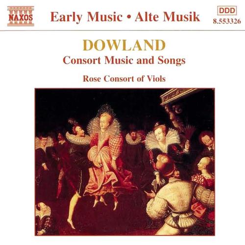 DOWLAND: Consort Music and Songs