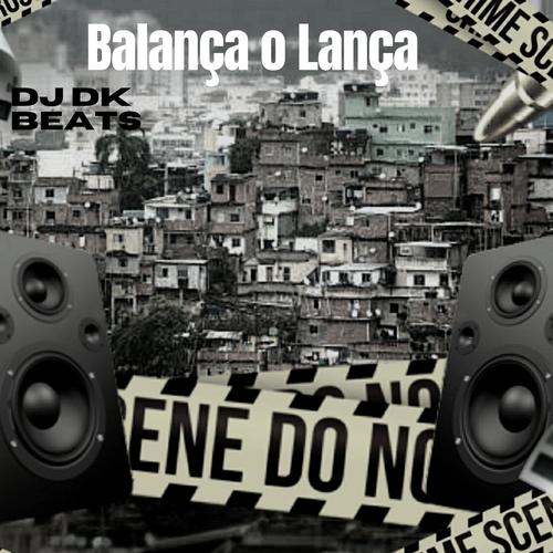 Balança o Lança (Explicit)