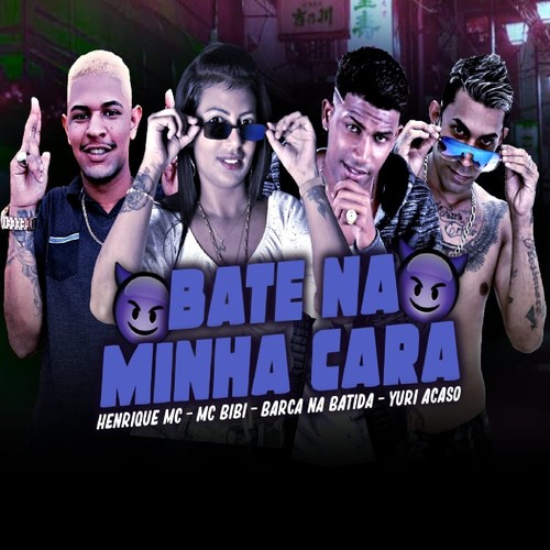 Bate na Minha Cara (feat. Mc Bibi) (Explicit)