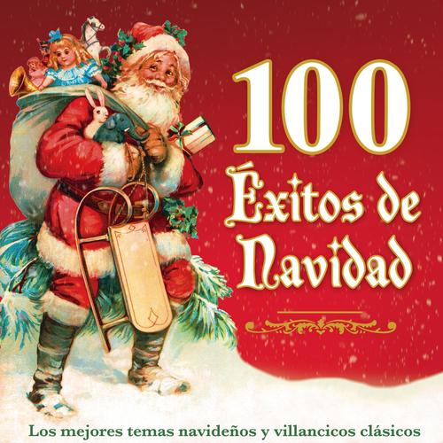 100 Éxitos de Navidad - Los Mejores Temas Navideños y Villancicos Clásicos