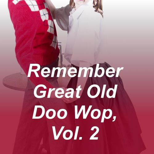 Remember Great Old Doo Wop, Vol. 2