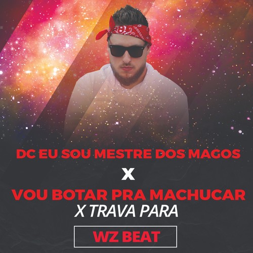 Dc Eu Sou Mestre dos Magos X Vou Botar pra Machucar X Trava Para (Explicit)