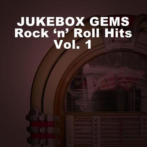 Jukebox Gems: Rock 'N' Roll Hits, Vol. 1