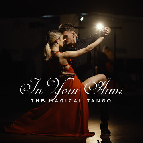 In Your Arms - The Magical Tango