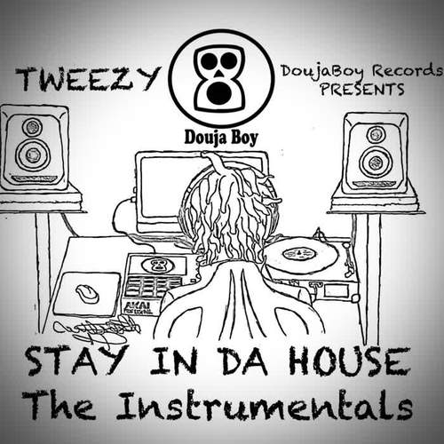 Stay In Da House
